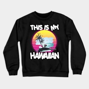 Aloha Hawaii and Family Hawaii Crewneck Sweatshirt